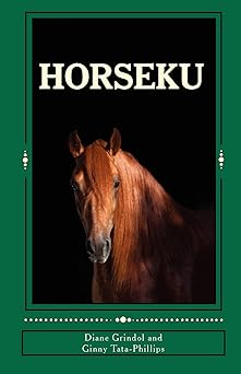 horseku haiku poetry 1st edition diane grindol ,ginny tata phillips 1453619003, 978-1453619001
