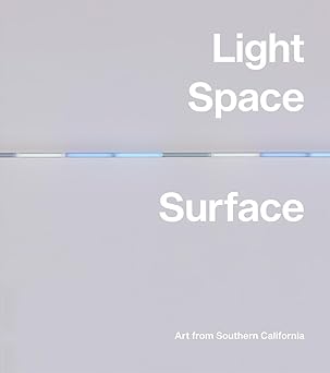 light space surface art from southern california 1st edition carol s eliel ,luisa lambri ,kim conaty ,michael