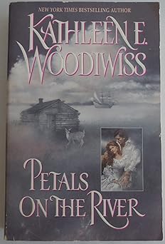 petals on the river 1st edition kathleen e woodiwiss 038076654x, 978-0380766543