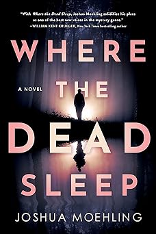 where the dead sleep a novel 1st edition joshua moehling 172829018x, 978-1728290188