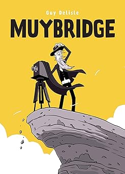muybridge 1st edition guy delisle ,helge dascher ,rob aspinall 1770467726, 978-1770467729