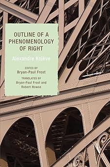 outline of a phenomenology of right 1st edition alexandre koja ve ,bryan paul frost ,robert howse 074255905x,