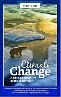 climate change a biblical perspective on the controversy pocket guide 1st edition answers in genesis