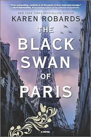 the black swan of paris a wwii novel 1st edition karen robards 0778311074, 978-0778311072