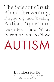 autism the scientific truth about preventing diagnosing and treating autism spectrum disorders and what