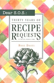 dear s o s 30 years of recipe requests to the los angeles times 1st edition rose dosti 1883792061,