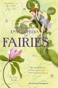 element encyclopedia of fairies 1st edition author follow 143515116x, 978-1435151161