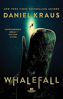 whalefall a novel 1st edition daniel kraus 1665918179, 978-1665918176