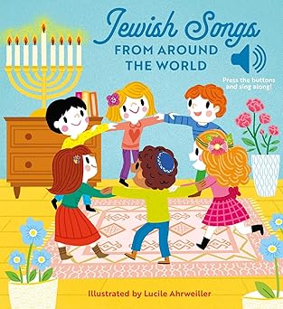 jewish songs from around the world a musical board book for babies and toddlers 1st edition kalaniot books