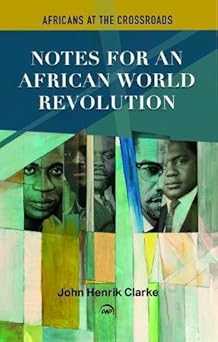 africans at the crossroads african world revolution 1st edition john henrik clarke 0865432716, 978-0865432710