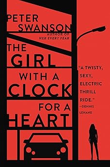 the girl with a clock for a heart a novel 1st edition peter swanson 0062267507, 978-0062267504