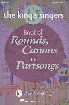 the kings singers book of rounds canons and partsongs 1st edition the king\\\\\\\'s singers 0634046306,