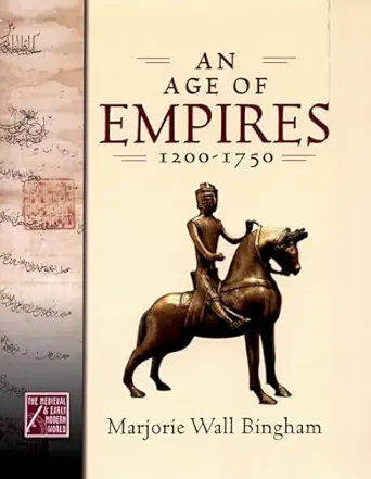 an age of empires 1200 1750 1st edition marjorie wall bingham 0195178394, 978-0195178395