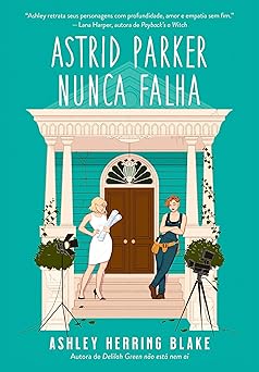 astrid parker nunca falha 1st edition ashley herring blake 6555655194, 978-6555655193