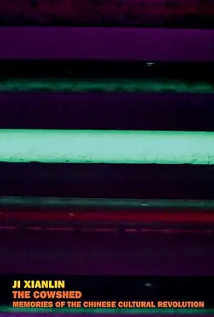 the cowshed memories of the chinese cultural revolution 1st edition ji xianlin ,chenxin jiang ,zha jianying