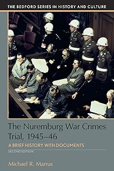 the nuremberg war crimes trial 1945 46 a documentary history 1st edition michael marrus 1319094848,