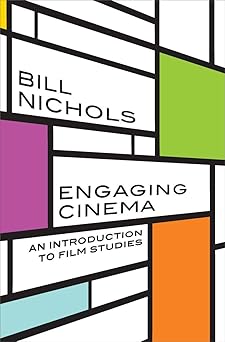 engaging cinema an introduction to film studies 1st edition bill nichols 0393934918, 978-0393934915
