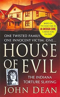 house of evil the indiana torture slaying 1st edition john dean 0312946996, 978-0312946999