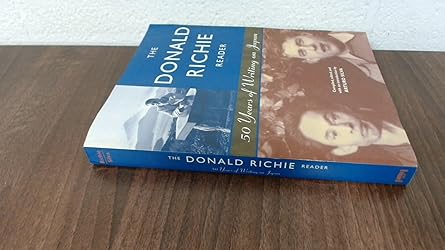 the donald richie reader 50 years of writing on japan 1st edition donald richie ,arturo silva 1880656612,
