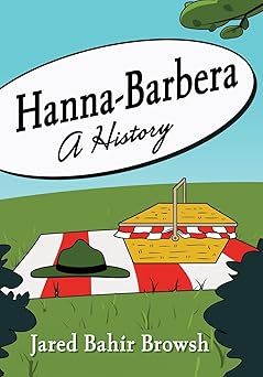 hanna barbera a history 1st edition jared bahir browsh 1476675791, 978-1476675794