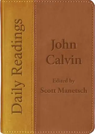 daily readings a john calvin 1st edition scott manetsch 1527112578, 978-1527112575