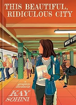 this beautiful ridiculous city a graphic memoir 1st edition kay sohini 0593836154, 978-0593836156