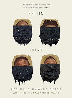 felon poems 1st edition reginald dwayne betts 0393542033, 978-0393542035