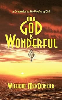 our god is wonderful 1st edition william macdonald 1882701607, 978-1882701605