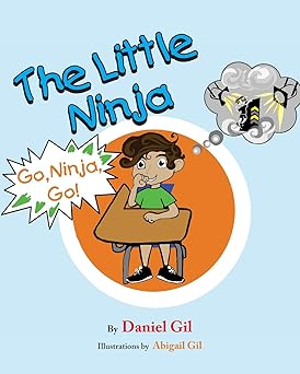the little ninja go ninja go 1st edition daniel gil ,abigail gil 0692159398, 978-0692159392