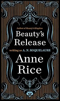 beautys release a novel 1st edition a n roquelaure ,anne rice 0452281458, 978-0452281455