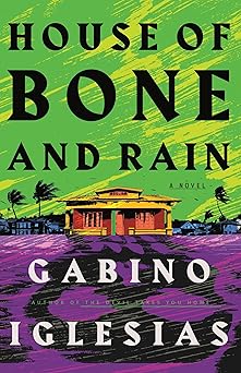 house of bone and rain 1st edition gabino iglesias 0316427012, 978-0316427012