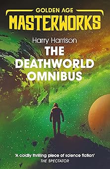 the deathworld omnibus deathworld deathworld two and deathworld three 1st edition harry harrison 1473228379,