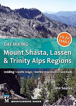 day hiking mount shasta lassen and trinity alps regions redding castle crags marble mountains lava beds 1st