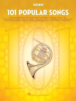 101 popular songs for horn iconic pop and rock hits arranged for horn timeless classics for horn players
