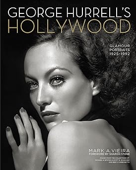 george hurrells hollywood glamour portraits 1925 1992 1st edition mark a vieira ,sharon stone 0762484608,