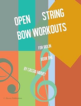 open string bow workouts for violin book one 1st edition cassia harvey 1635231620, 978-1635231625