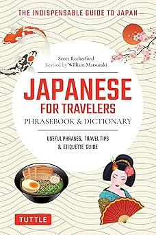 japanese for travelers phrasebook and dictionary useful phrases travel tips etiquette guide 1st edition scott