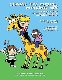 learn to move moving up sensorimotor elementary school activity themes 1st edition jenny l clark 1934575380,