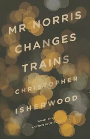mr norris changes trains 1st edition christopher isherwood 0811220265, 978-0811220262