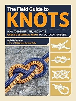 the field guide to knots how to identify tie and untie over 80 essential knots for outdoor pursuits 1st