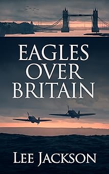 eagles over britain 1st edition lee jackson 1648754783, 978-1648754784