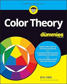 color theory for dummies 1st edition eric hibit 1119892279, 978-1119892274