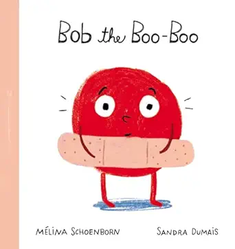 bob the boo boo 1st edition ma c lina schoenborn ,sandra dumais 1525313835, 978-1525313837