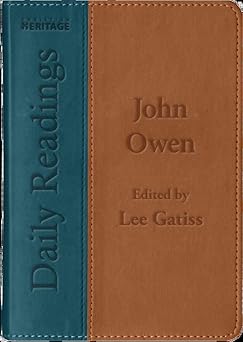 daily readings a john owen 1st edition lee gatiss ,john owen 1527107205, 978-1527107205