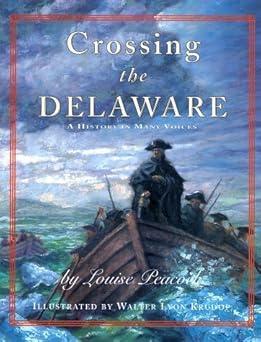 crossing the delaware a history in many voices 1st edition louise peacock ,walter lyon krudop 0689809948,
