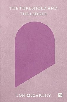 the threshold and the ledger 1st edition tom mccarthy 1912559676, 978-1912559671