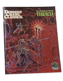 dungeon crawl classics #110 the sacrificial pyre of thracia 1st edition scott moore ,william mcausland