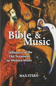 bible and music influences of the old testament on western music 1st edition max stern 1602801665,