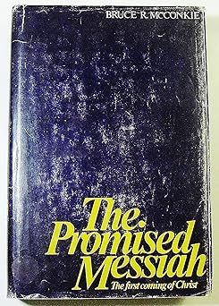 the promised messiah the first coming of christ 1st edition bruce r mcconkie 0877477027, 978-0877477020