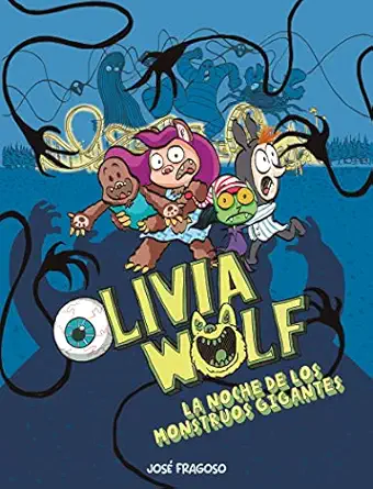 olivia wolf la noche de los monstruos gigantes 1st edition josa c fragoso 8419253537, 978-8419253538